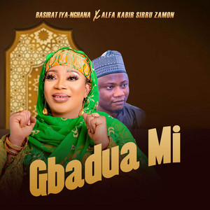 Basirat Iya-nghana & Alfa Kabir Sirru Zamon - Gbadua Mi