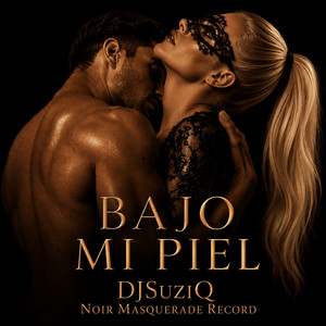 Bajo Mi Piel by Dj SuziQ