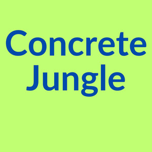 Concrete Jungle by Alice R