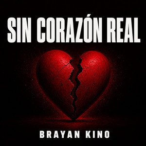 Sin Corazón Real by Brayan kino