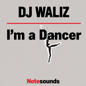 I'm a Dancer by DJ Waliz