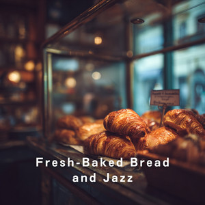 Fresh-Baked Bread and Jazz
