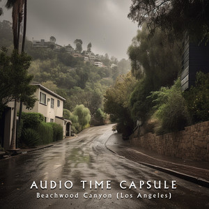 Rain (Beachwood Canyon) by Audio Time Capsule