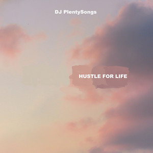 DJ PlentySongs - Hustle For Life