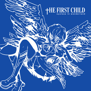 Eyeless in Wonderland by The First Child