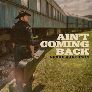 Ain't Coming Back by Nicholas Vernon