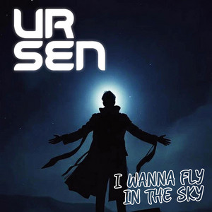 Ursen — I Wanna Fly in the Sky