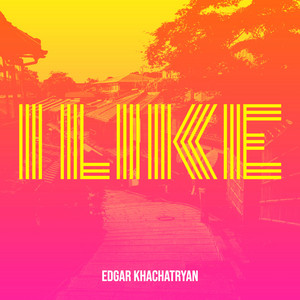 Edgar Khachatryan - I Like