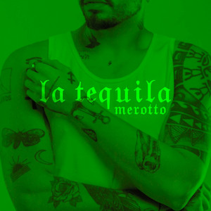 Merotto - La Tequila