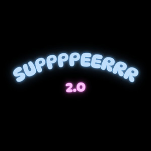 Suppppeerrr 2.0 by HayrX King