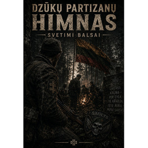 DZŪKŲ PARTIZANŲ HIMNAS - remake by SVETIMI BALSAI