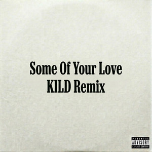 Some of Your Love by Kild