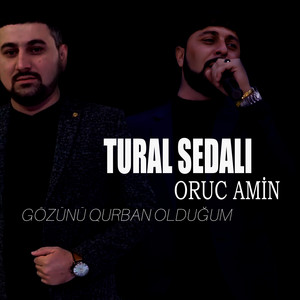 Tural Sedalı - Gözünü Qurban Olduğum (feat. Oruc Amin)