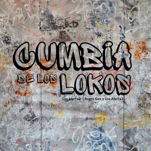 Los Aferra2 & Negro Gzz y los Aferra2 - Cumbia De Los Lokos