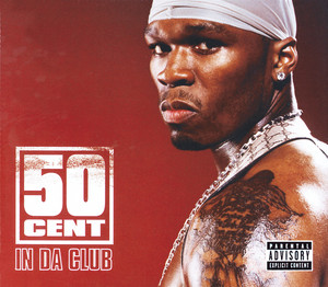 In Da Club - Single Version ‑ 曲・歌詞：50 Cent | Spotify