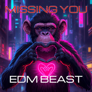 Missing You by EDM BEAST