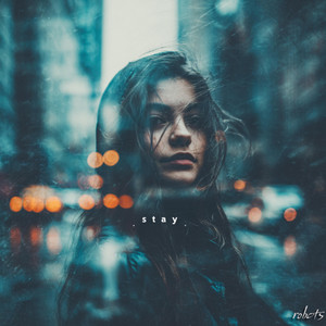 Stay by ROB0T5