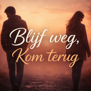 Blijf weg, Kom terug