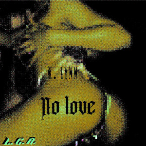 K. Lynn - No Love