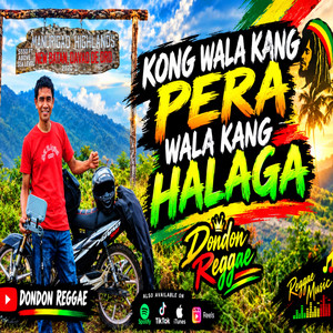 Kong Wala Kang Pera Wala kang Halaga by Dondon Reggae