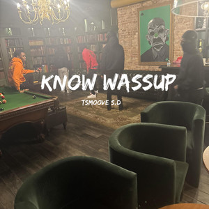Know wassup