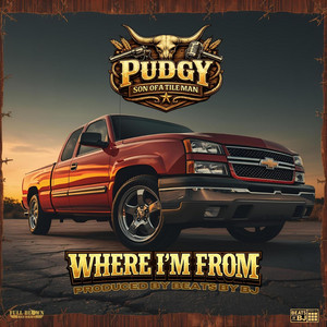 Where I'm From by Pudgy 