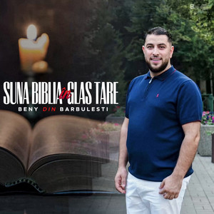 Beny din Barbulesti - SUNĂ BIBLIA ÎN GLAS TARE