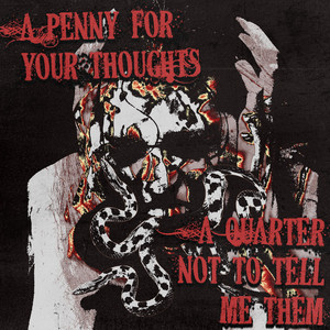 A Penny for Your Thoughts a Quarter Not to Tell Me Them by Coraline's Collapse