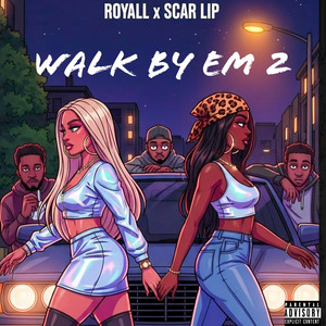 Walk By Em 2 Royall x Scarlip by Royall, ScarLip