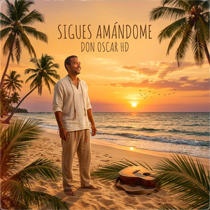 SIGUES AMÁNDOME by DON OSCAR HD