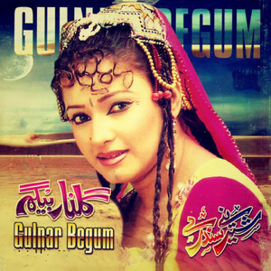 Gulnar Begum - Naadana Yaara Naadanai K Deer Okhyar