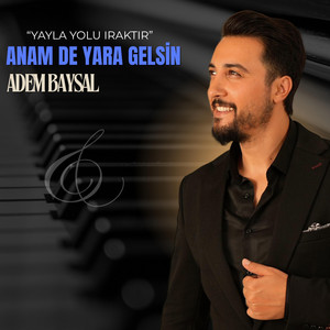 Anam De Yara Gelsin by Adem Baysal