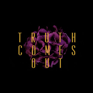 Truth Comes Out by Willyecho