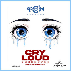 T.Coin - Cry Loud Freestyle