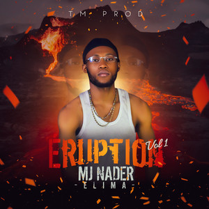 MJ Nader - ÉRUPTION PART 1 (ELIMA)