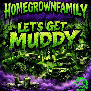 LETS GET MUDDY by THE DESIGNATED DABBERS, Homegrownfamily, BILLY 'BOUT IT