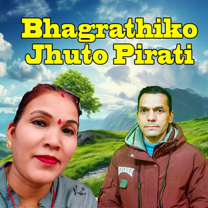 Bhuwan Dahal & Harina Saud Bhatta - Bhagrathiko Jhuto Pirati