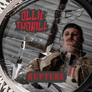 Rupture by Ollie Twohill