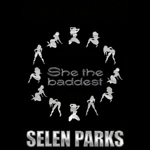 She the Baddest by Selen Parks
