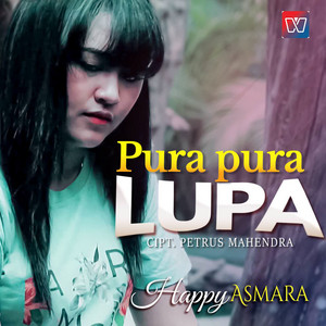 Happy Asmara - Pura Pura Lupa
