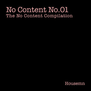 No Content No.01 (The No Content Compilation) by Housemn