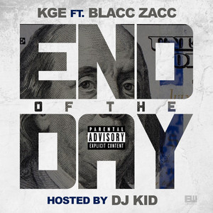 End of the Day by KGE, Blacc Zacc