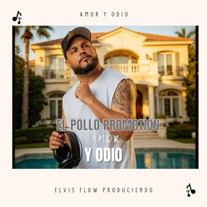 Amor Y Odio by El Pollo Promotion