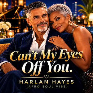 Can't Take My Eyes Off You - Afro Soul by Harlan Hayes