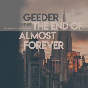 The End of Almost Forever by Geeder