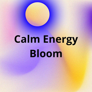 CALM ENERGY BLOOM by AnggiJoo