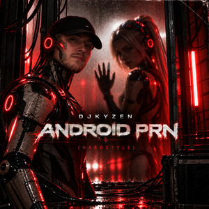 Android Prn (Hardstyle) by DJKyzen