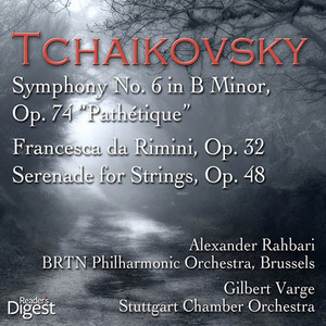 Tchaikovsky: Symphony No. 6 in B Minor, Op. 74 "Pathétique" ; Francesca da Rimini, Op. 32 ; Serenade for Strings, Op. 48 album