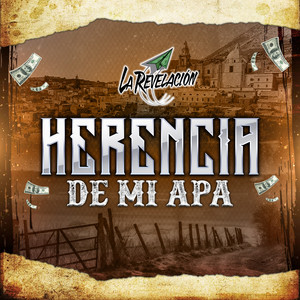 La Revelacion de Culiacan - Herencia de Mi Apa
