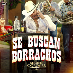 Gerardo Coronel - Se Buscan Borrachos